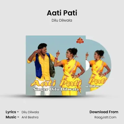 Aati Pati - Dilu Dilwala