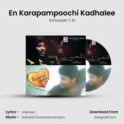 En Karapampoochi Kadhalee - Srinivasan T. M