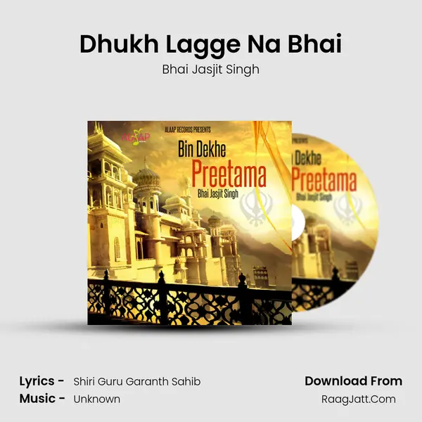 Dhukh Lagge Na Bhai MP3 Song by Bhai Jasjit Singh Cover