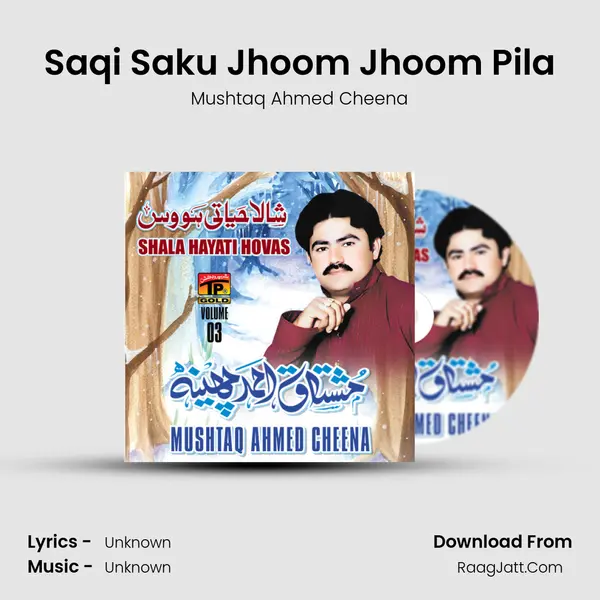 Saqi Saku Jhoom Jhoom Pila MP3 Song by Mushtaq Ahmed Cheena Cover