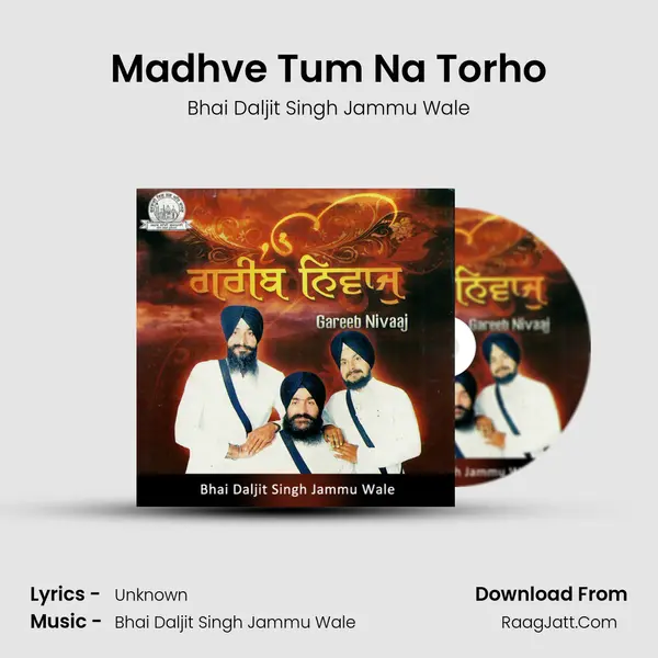 Madhve Tum Na Torho MP3 Song by Bhai Daljit Singh Jammu Wale Cover