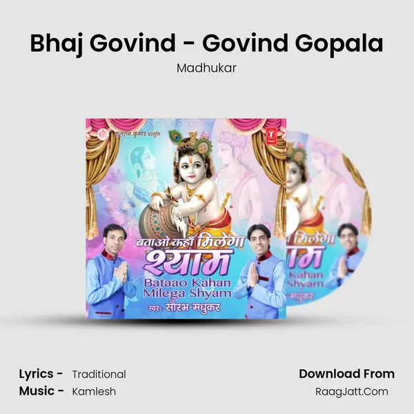 Bhaj Govind - Govind Gopala mp3 song