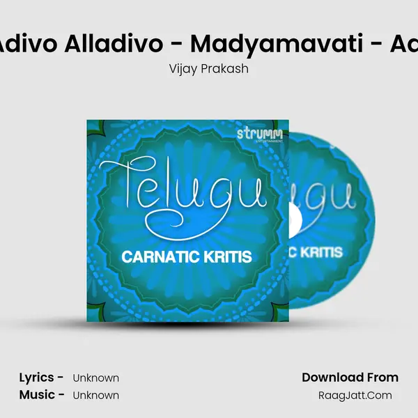 Adivo Alladivo - Madyamavati - Adi MP3 Song by Vijay Prakash Cover