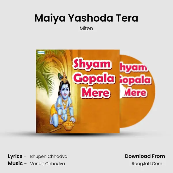 Maiya Yashoda Tera MP3 Song by Miten Cover