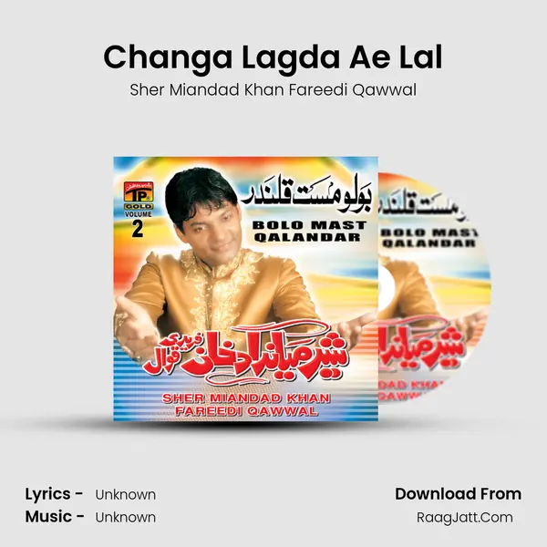 Changa Lagda Ae Lal MP3 Song by Sher Miandad Khan Fareedi Qawwal Cover