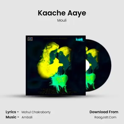Kaache Aaye MP3 Song by Mouli Cover