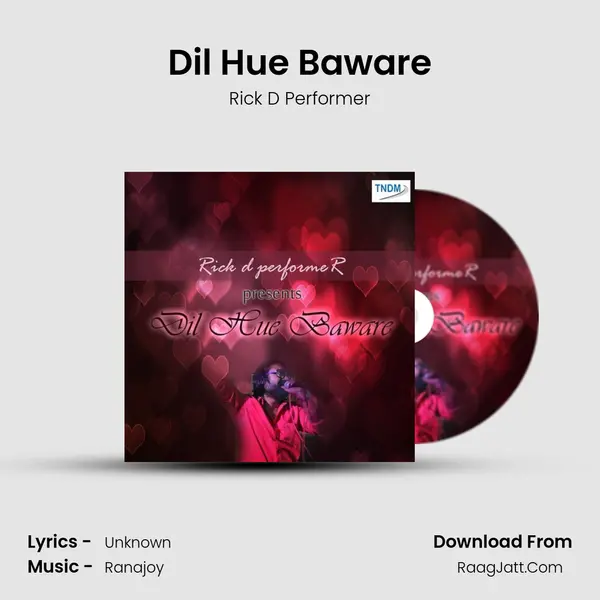 Dil Hue Baware - Rick D Performer