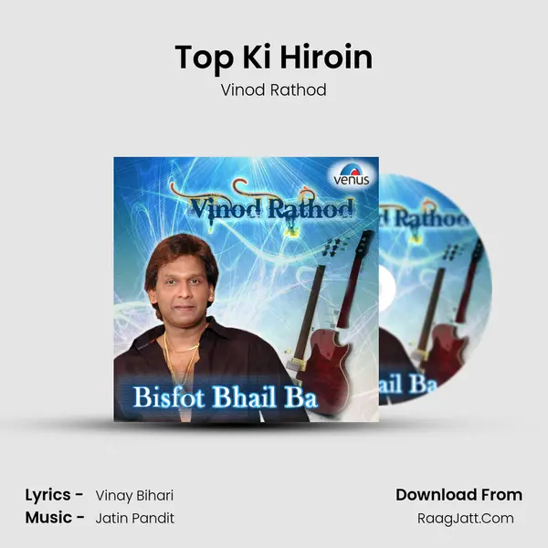 Top Ki Hiroin MP3 Song by Vinod Rathod Cover