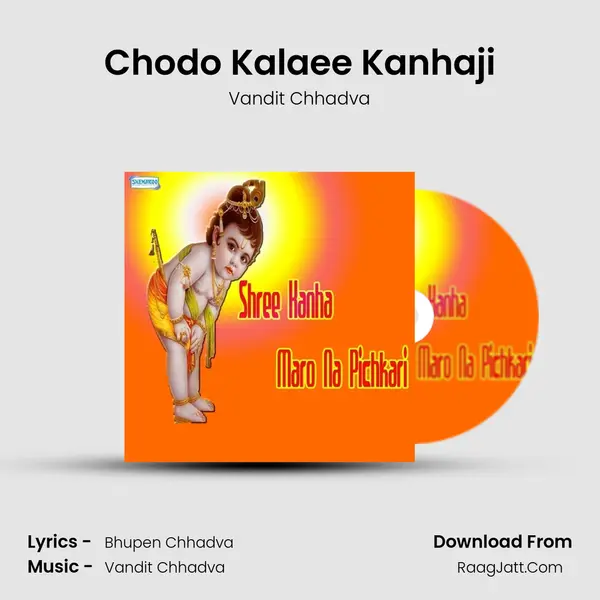 Chodo Kalaee Kanhaji MP3 Song by Vandit Chhadva Cover
