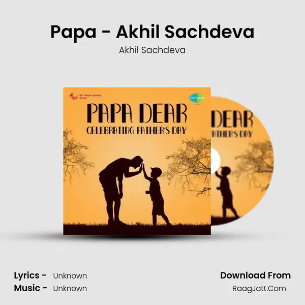 Papa - Akhil Sachdeva MP3 Song by Akhil Sachdeva Cover