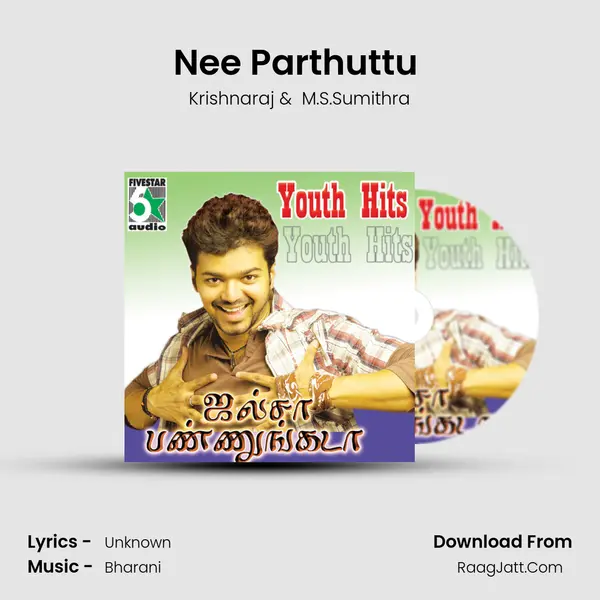 Nee Parthuttu (From Paarvai Ondre Podhume) mp3 song