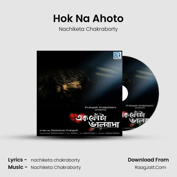 Hok Na Ahoto MP3 Song by Nachiketa Chakraborty Cover
