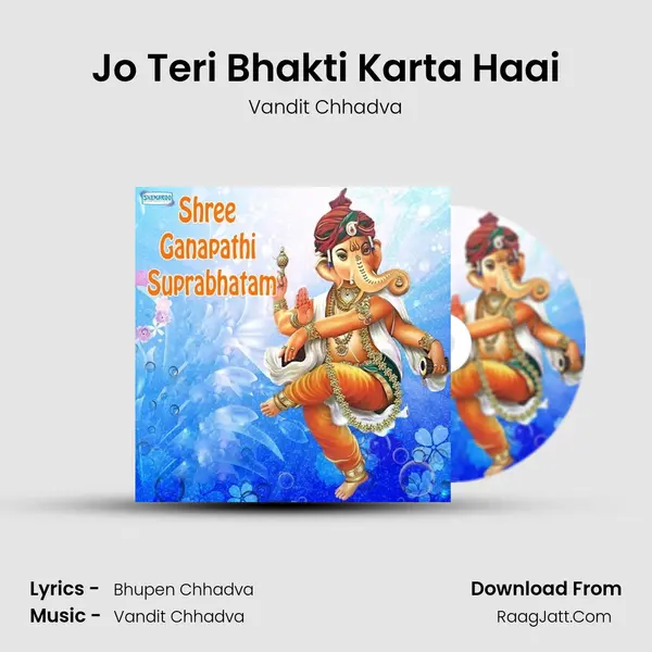 Jo Teri Bhakti Karta Haai MP3 Song by Vandit Chhadva Cover