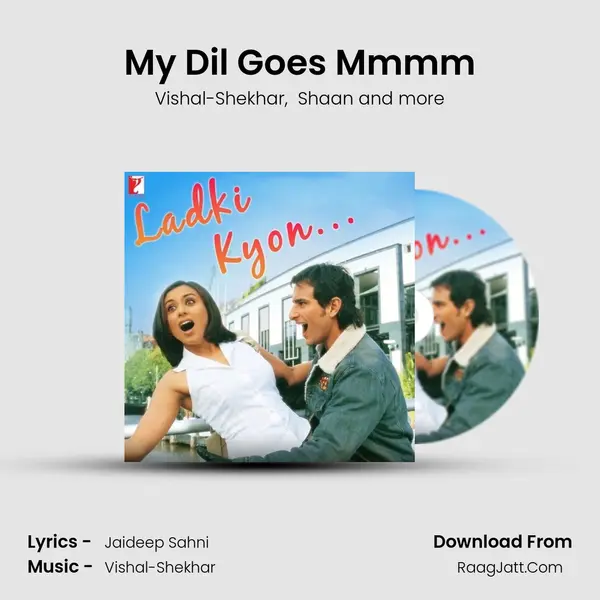 My Dil Goes Mmmm mp3 song