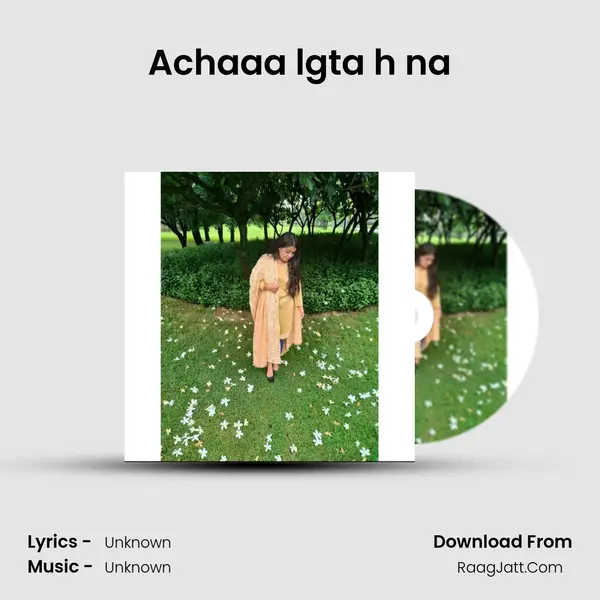 Achaaa lgta h na MP3 Song by  Cover