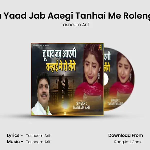 Tu Yaad Jab Aaegi Tanhai Me Rolenge - Tasneem Arif