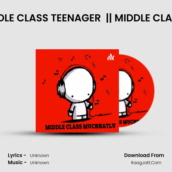 S01 || E02 || MIDDLE CLASS TEENAGER  || MIDDLE CLASS MUCHHATLU MP3 Song by  Cover