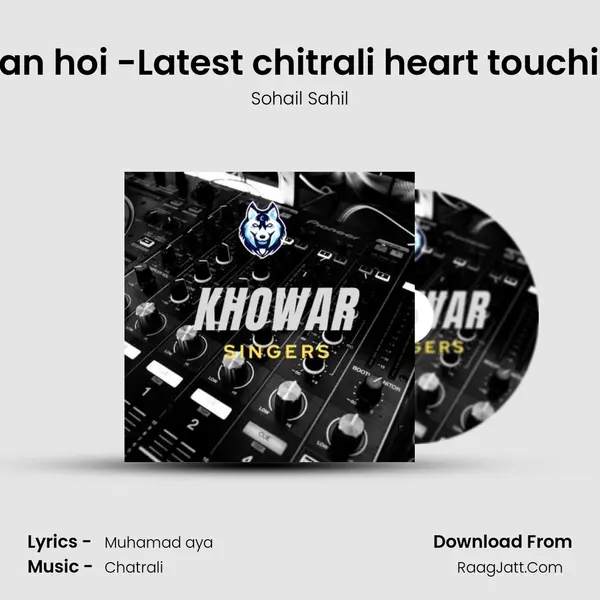 Ma gulshan Veran hoi -Latest chitrali heart touching song 2018 -- MP3 Song by Sohail Sahil Cover
