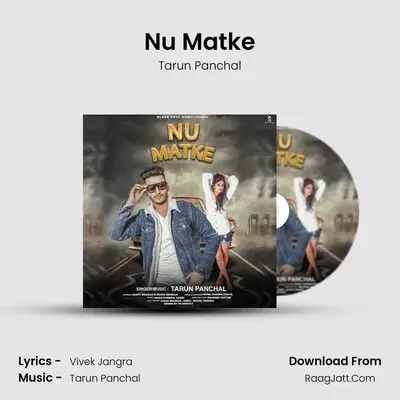Nu Matke - Tarun Panchal