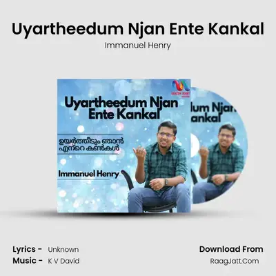 Uyartheedum Njan Ente Kankal - Single - Immanuel Henry