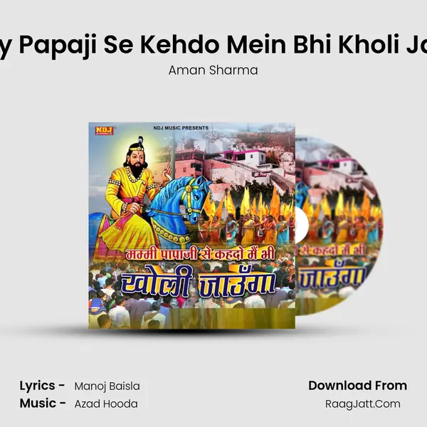 Mummy Papaji Se Kehdo Mein Bhi Kholi Jaaunga mp3 song