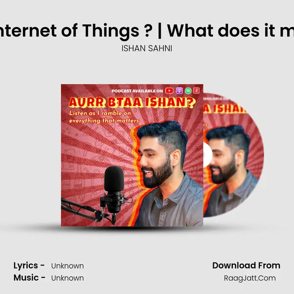 Episode 9 : What is Internet of Things (IoT)? | What does it mean for consumers? mp3 song