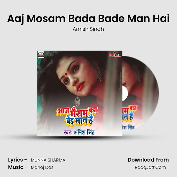 Aaj Mosam Bada Bade Man Hai - Amish Singh