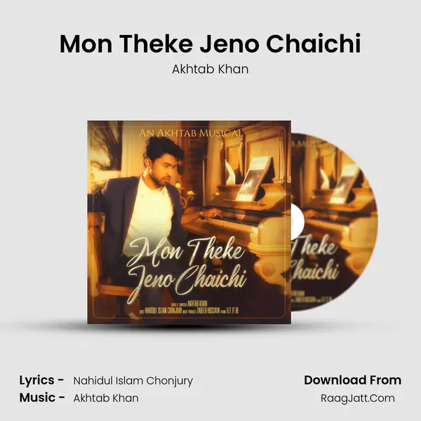 Mon Theke Jeno Chaichi MP3 Song by Akhtab Khan Cover
