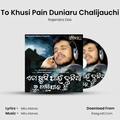 To Khusi Pain Duniaru Chalijauchi - Rajendra Das