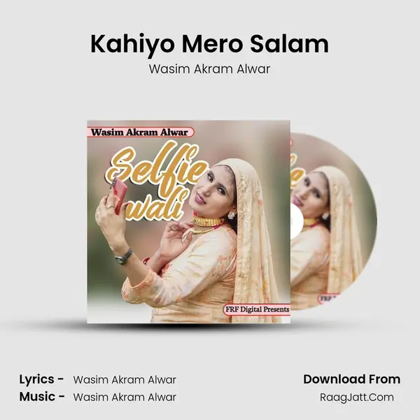 Kahiyo Mero Salam MP3 Song by Wasim Akram Alwar Cover