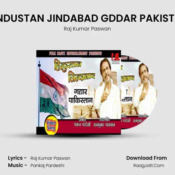 HINDUSTAN JINDABAD GDDAR PAKISTAN MP3 Song by Raj Kumar Paswan Cover