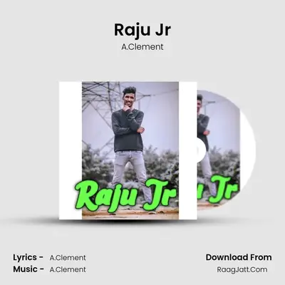 Raju Jr - A.Clement
