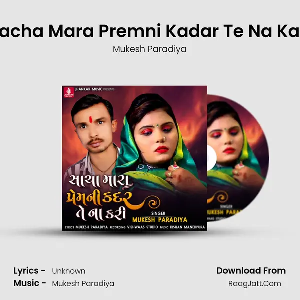 Sacha Mara Premni Kadar Te Na Kari - Single - Mukesh Paradiya
