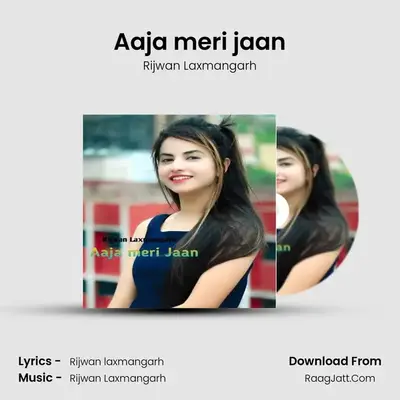Aaja meri jaan mp3 song