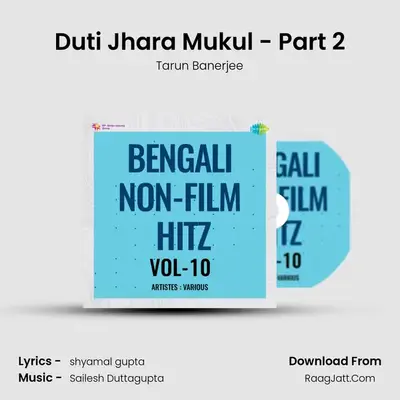 Duti Jhara Mukul - Part 2 MP3 Song by Tarun Banerjee Cover