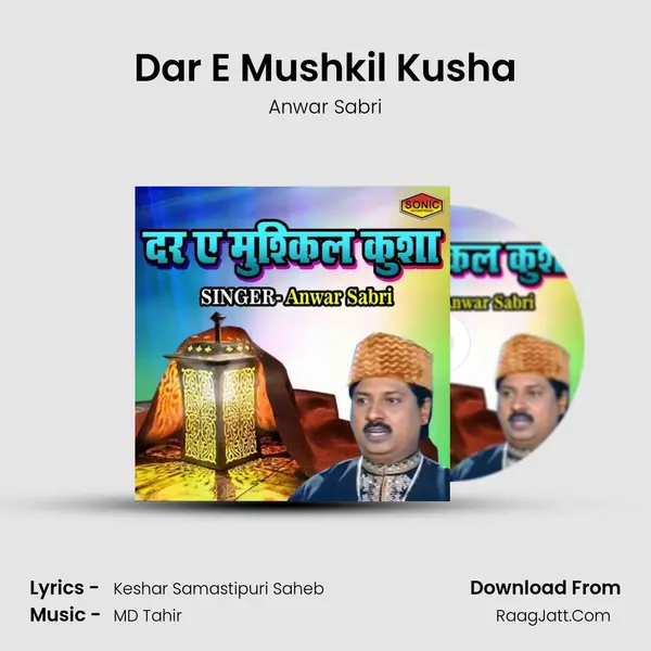Dar E Mushkil Kusha - Anwar Sabri