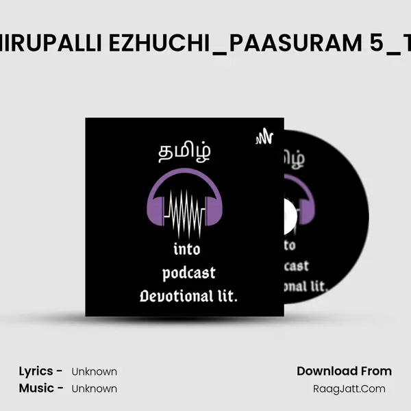 THIRUPALLI EZHUCHI_PAASURAM 5_TIP MP3 Song by  Cover
