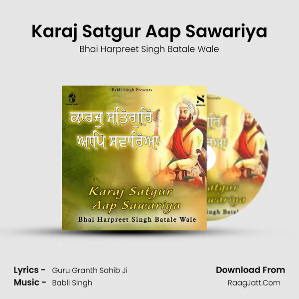 Karaj Satgur Aap Sawariya mp3 song