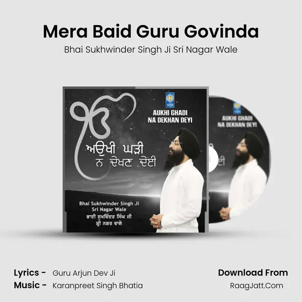 Mera Baid Guru Govinda MP3 Song by Bhai Sukhwinder Singh Ji Sri Nagar Wale Cover