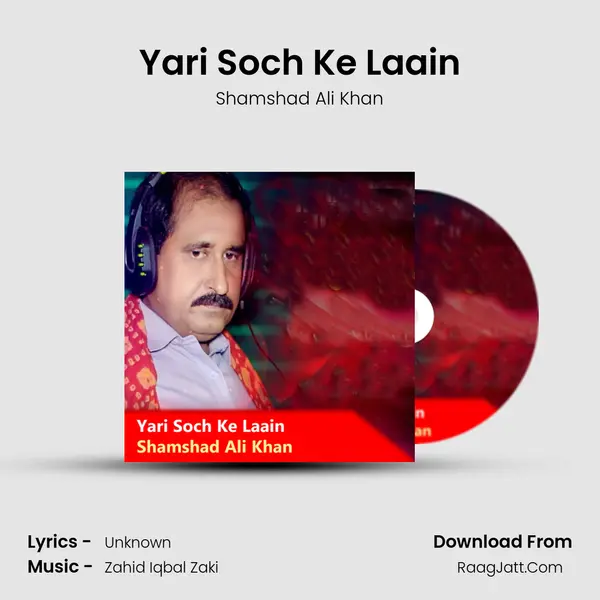 Yari Soch Ke Laain - Shamshad Ali Khan