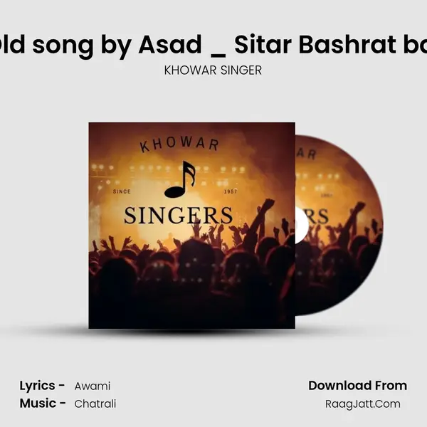 Chitrali Old song by Asad _ Sitar Bashrat basha.wav MP3 Song by KHOWAR SINGER Cover