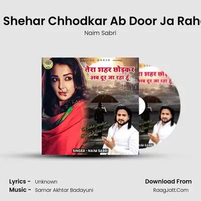 Tera Shehar Chhodkar Ab Door Ja Raha Hu MP3 Song by Naim Sabri Cover