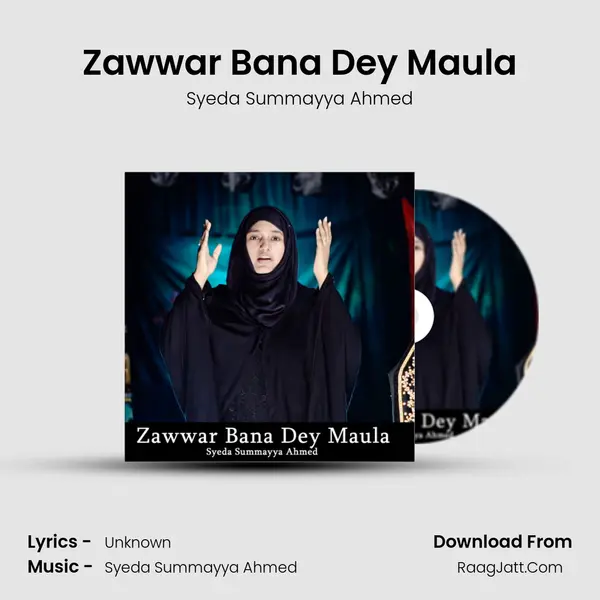 Zawwar Bana Dey Maula - Syeda Summayya Ahmed