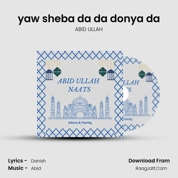 yaw sheba da da donya da MP3 Song by ABID ULLAH Cover