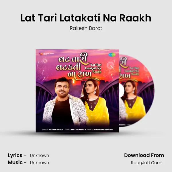Lat Tari Latakati Na Raakh - Rakesh Barot