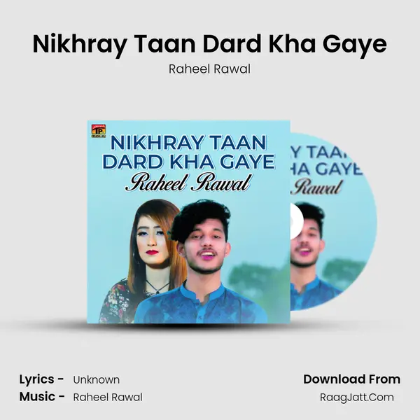 Nikhray Taan Dard Kha Gaye mp3 song
