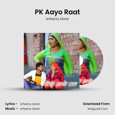 PK Aayo Raat MP3 Song by Arfeena Alwar Cover