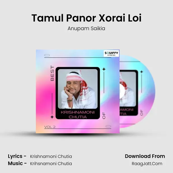 Tamul Panor Xorai Loi MP3 Song by Anupam Saikia Cover
