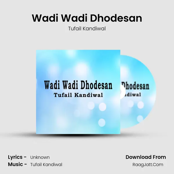 Wadi Wadi Dhodesan - Tufail Kandiwal