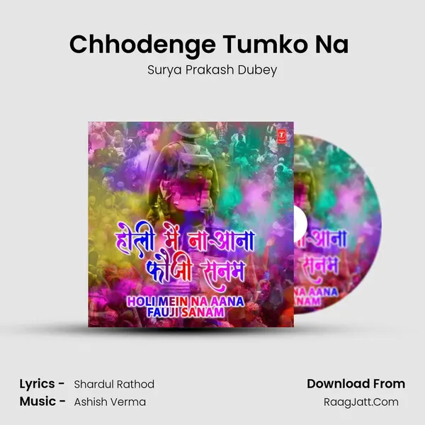 Chhodenge Tumko Na (From Chhodenge Tumko Na) mp3 song